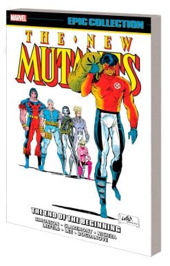 NEW MUTANTS EPIC COLLECTION: THE END OF THE BEGINNING