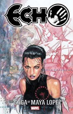 ECHO: THE SAGA OF MAYA LOPEZ