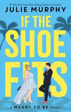 If the Shoe Fits-A Meant To Be Novel: