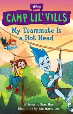 My Teammate Is a Hot Head (Disney Camp Lil Vills, Book 2):