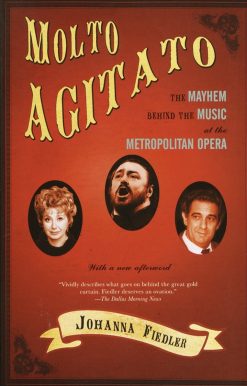 Molto Agitato: The Mayhem Behind the Muisc at the Metropolitan Opera