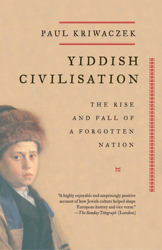 The Rise and Fall of a Forgotten Nation: Yiddish Civilisation