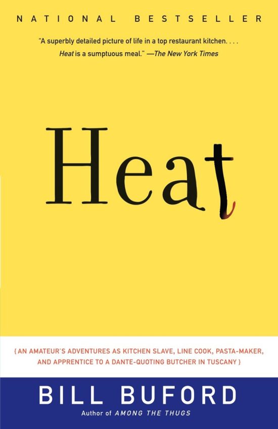An Amateur's Adventures as Kitchen Slave, Line Cook, Pasta-Maker, and Apprentice to a Dante-Quoting Butcher in Tuscany: Heat