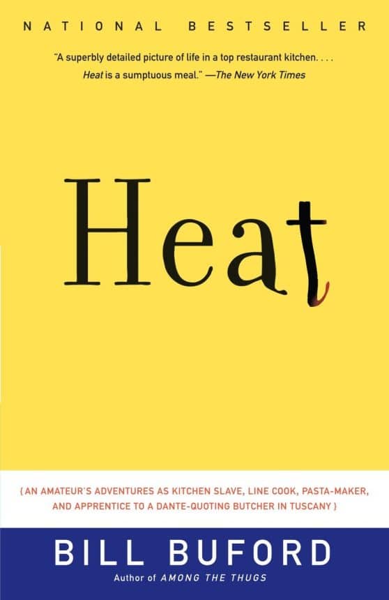 An Amateur's Adventures as Kitchen Slave, Line Cook, Pasta-Maker, and Apprentice to a Dante-Quoting Butcher in Tuscany: Heat