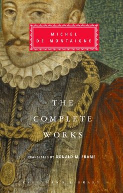 The Complete Works of Michel de Montaigne: Introduction by Stuart Hampshire