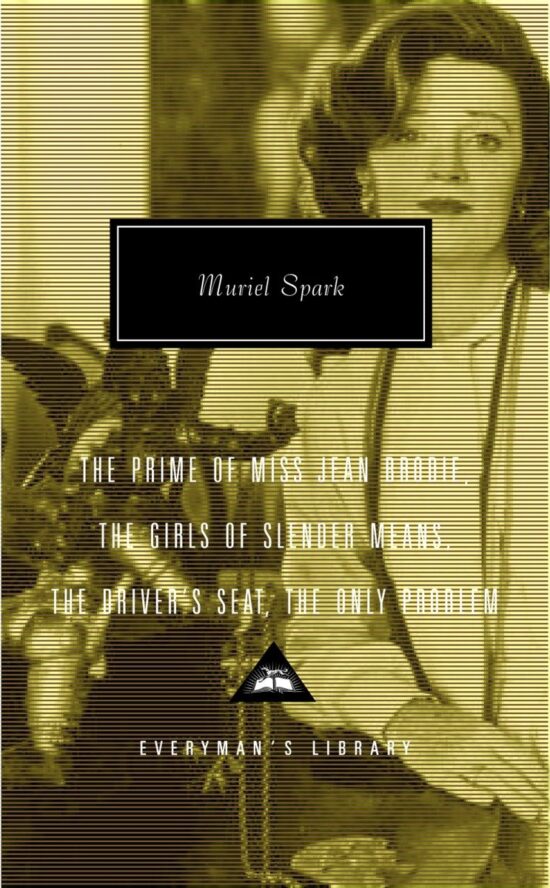 Introduction by Frank Kermode: The Prime of Miss Jean Brodie, The Girls of Slender Means, The Driver's Seat, The Only Problem