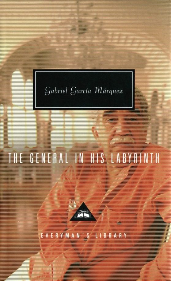 Translated and Introduced by Edith Grossman: The General in His Labyrinth