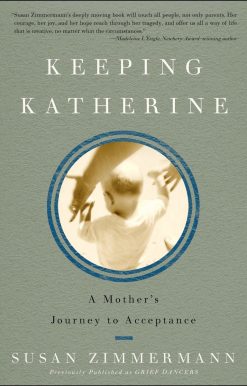 Keeping Katherine: A Mother's Journey to Acceptance