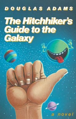 The Hitchhiker's Guide to the Galaxy 25th Anniversary Edition: A Novel