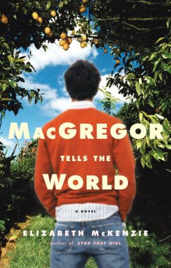 MacGregor Tells the World: A Novel