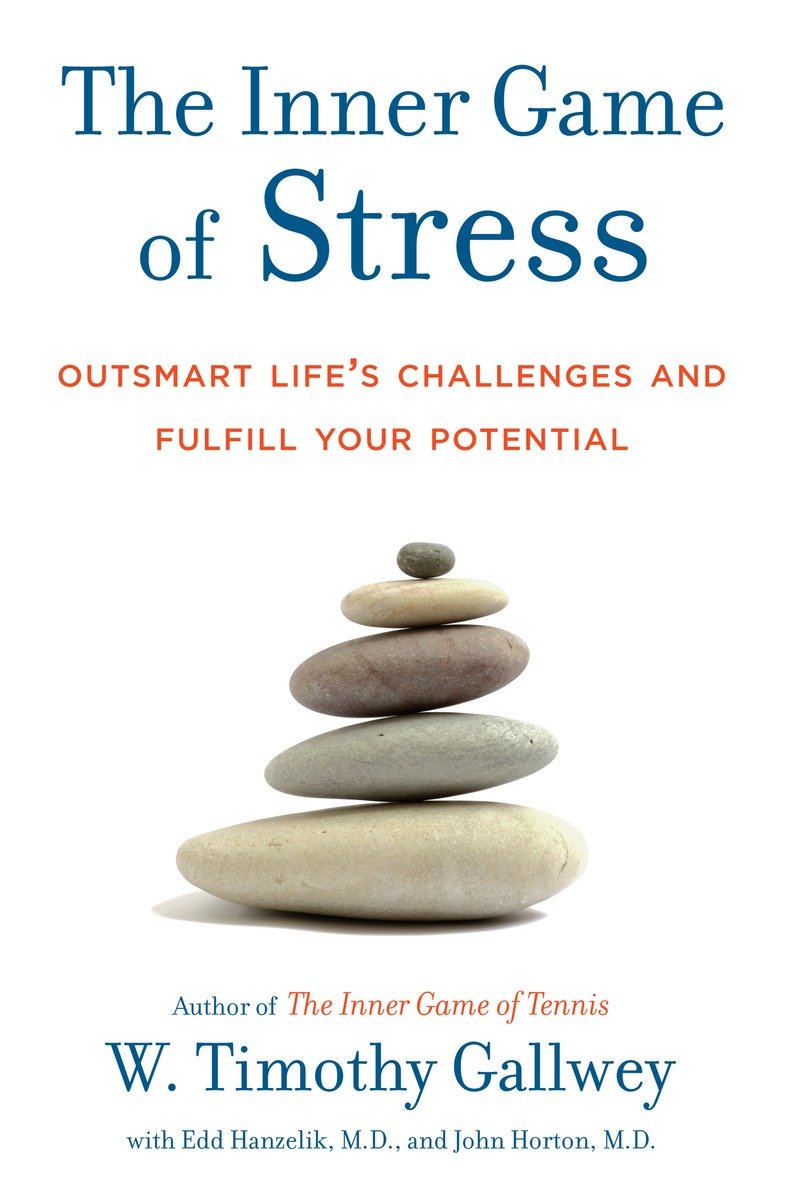 9781400067916 The Inner Game of Stress: Outsmart Life's Challenges and Fulfill Your Potential
