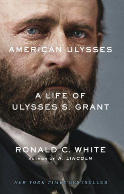 A Life of Ulysses S. Grant: American Ulysses