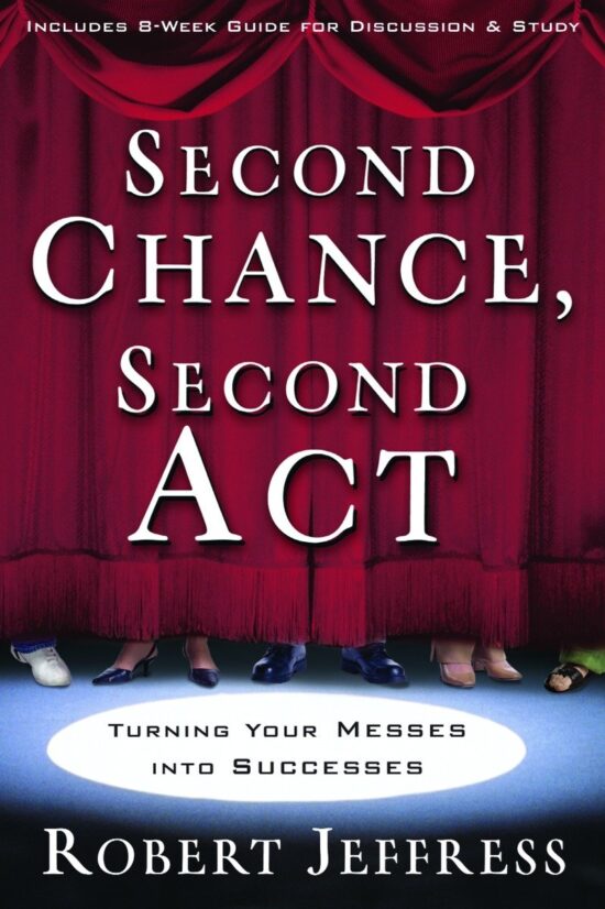 Turning Your Messes into Successes: Second Chance, Second Act