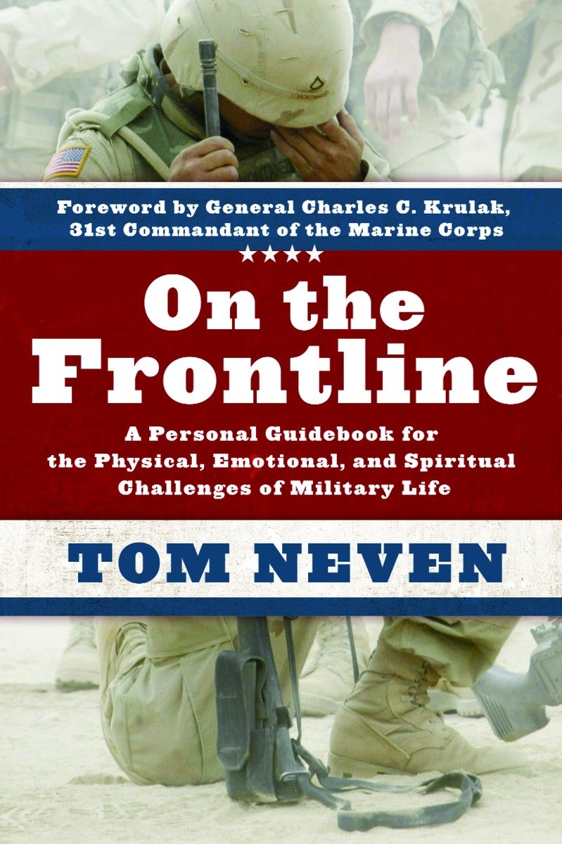 9781400073351 On the Frontline: A Personal Guidebook for the Physical, Emotional, and Spiritual Challenges of Military Life