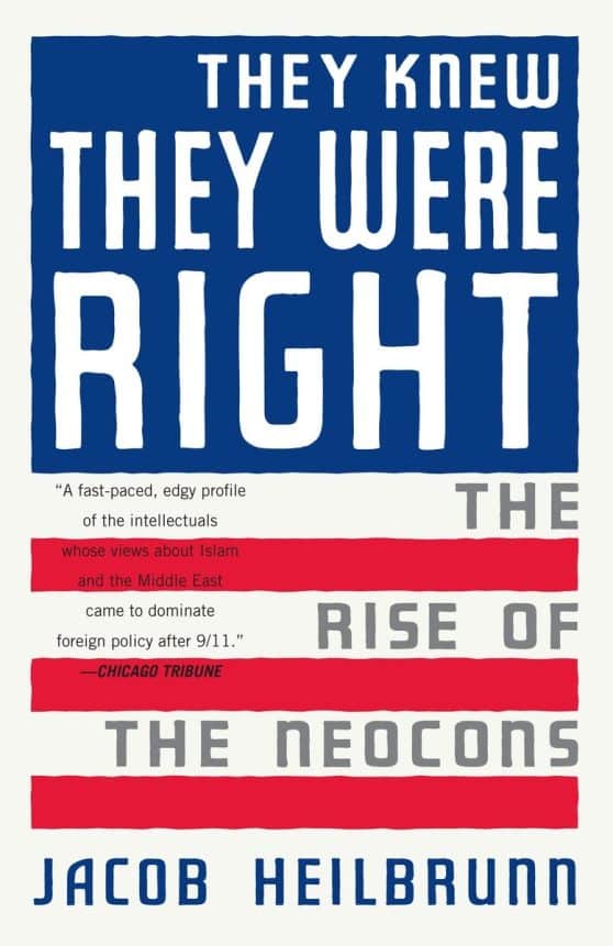 The Rise of the Neocons: They Knew They Were Right