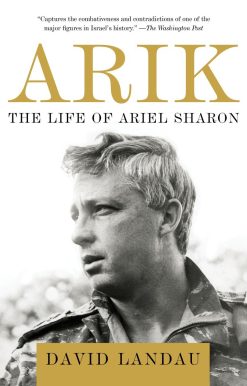 Arik: The Life of Ariel Sharon