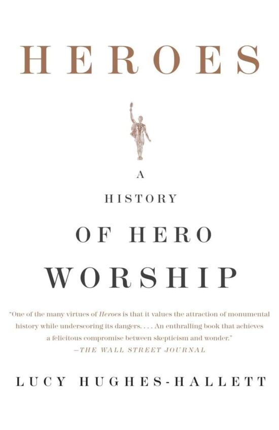 A History of Hero Worship: Heroes