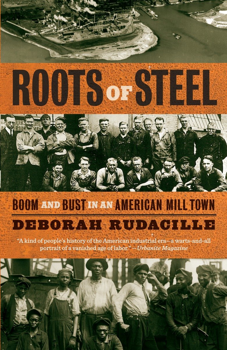 9781400095896 Roots of Steel: Boom and Bust in an American Mill Town