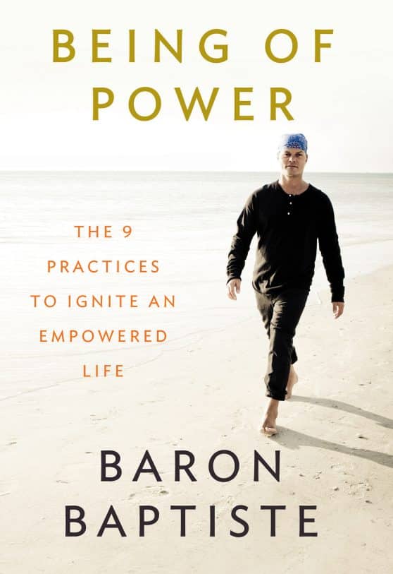 The 9 Practices to Ignite an Empowered Life: Being of Power
