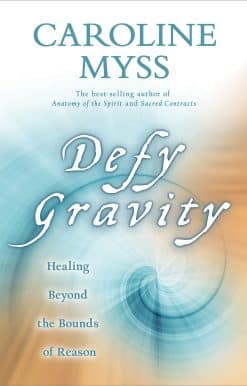 Defy Gravity: Healing Beyond the Bounds of Reason