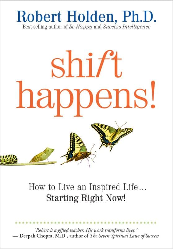 How to Live an Inspired Life...Starting Right Now!: Shift Happens