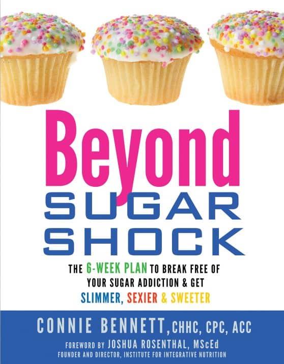 The 6-Week Plan to Break Free of Your Sugar Addiction & Get Slimmer, Sexier & Sweeter: Beyond Sugar Shock