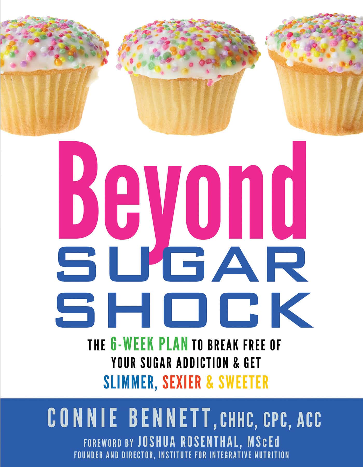 9781401931896 The 6-Week Plan to Break Free of Your Sugar Addiction & Get Slimmer, Sexier & Sweeter: Beyond Sugar Shock