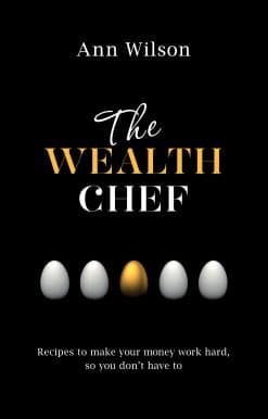 Recipes to Make Your Money Work Hard, So You Don't Have To: The Wealth Chef