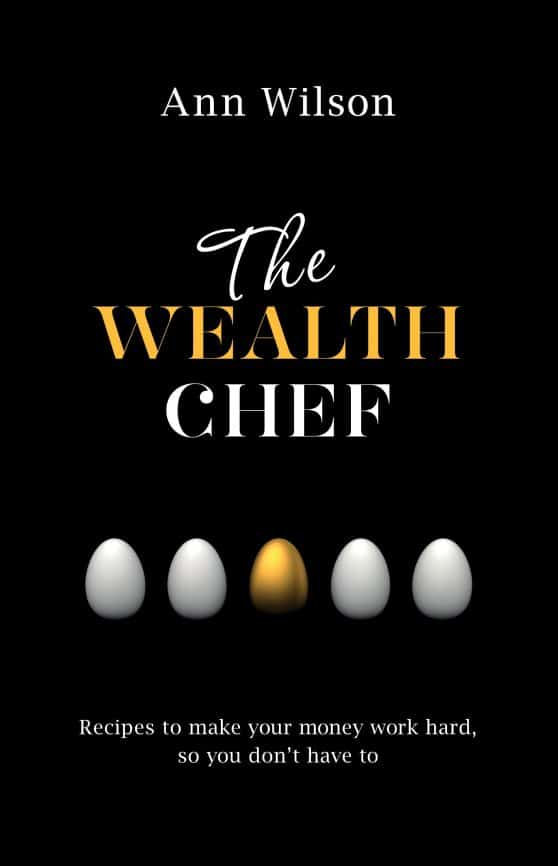 Recipes to Make Your Money Work Hard, So You Don't Have To: The Wealth Chef