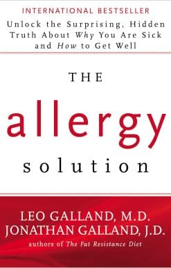 The Allergy Solution: Unlock the Surprising, Hidden Truth about Why You Are Sick and How to Get Well