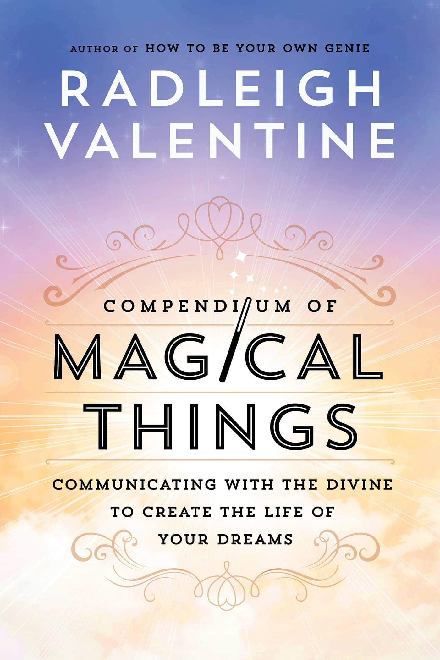 9781401951221 Communicating with the Divine to Create the Life of Your Dreams: Compendium of Magical Things