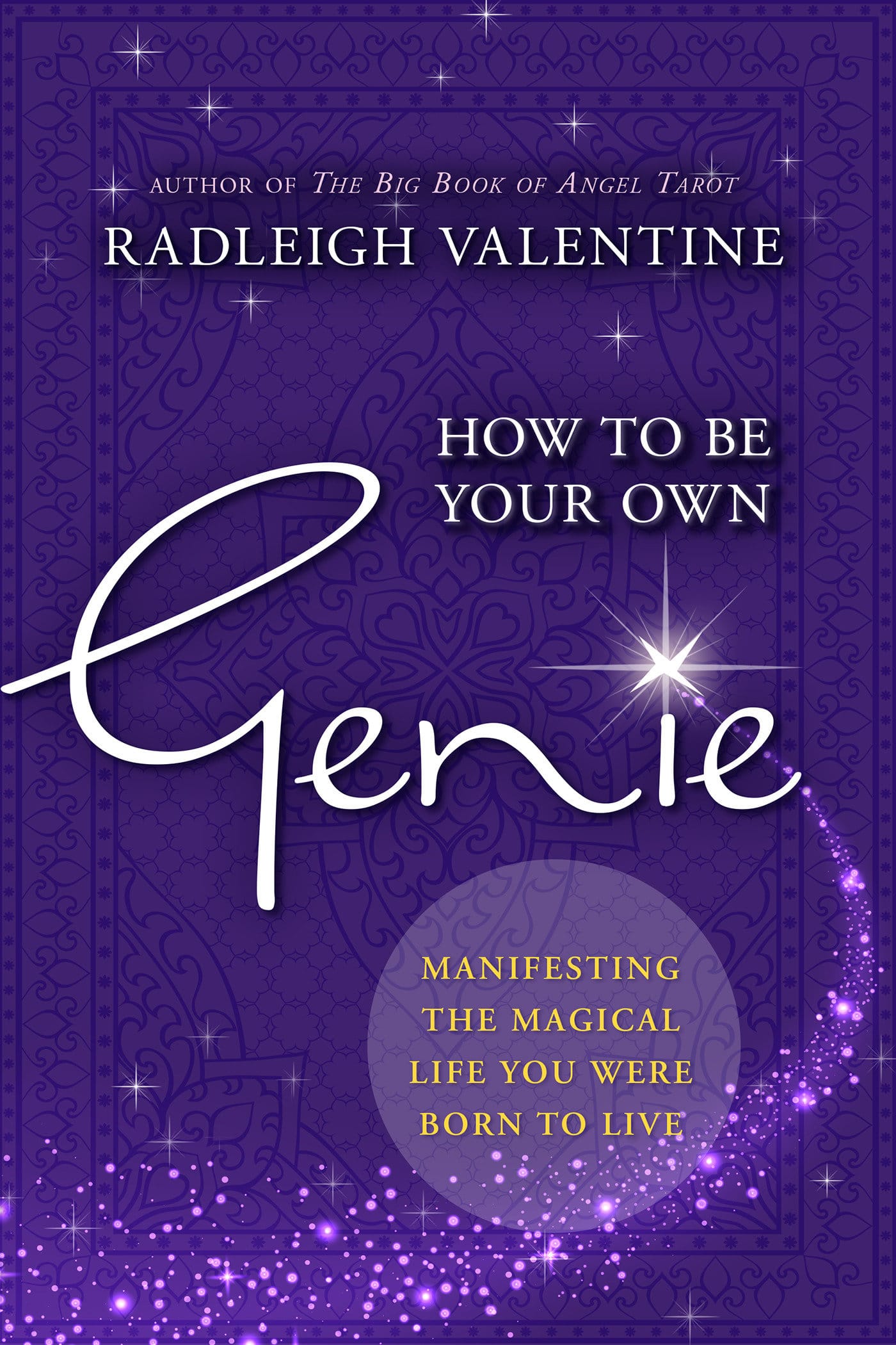 9781401951313 How to Be Your Own Genie: Manifesting the Magical Life You Were Born to Live
