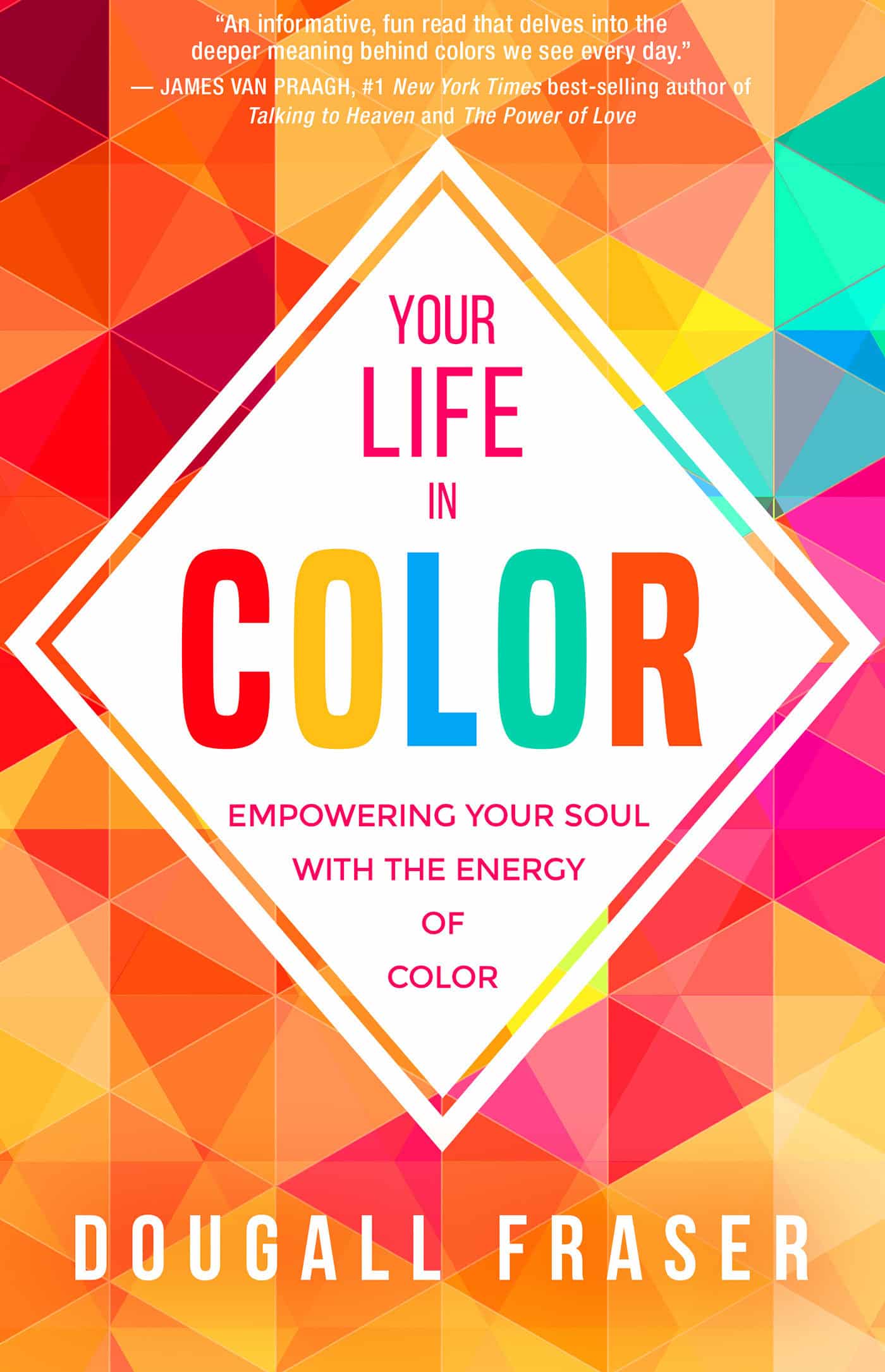 9781401951689 Your Life in Color: Empowering Your Soul with the Energy of Color