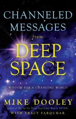 Channeled Messages from Deep Space: Wisdom for a Changing World