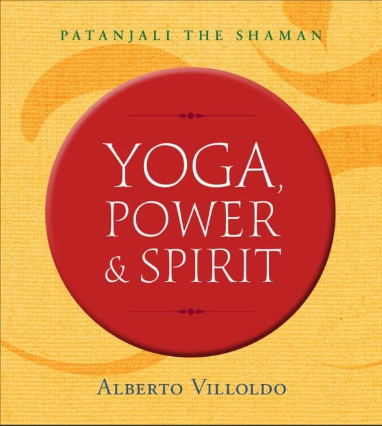 Yoga, Power & Spirit: Patanjali the Shaman