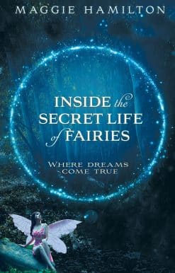 Inside the Secret Life of Fairies: Where Dreams Come True