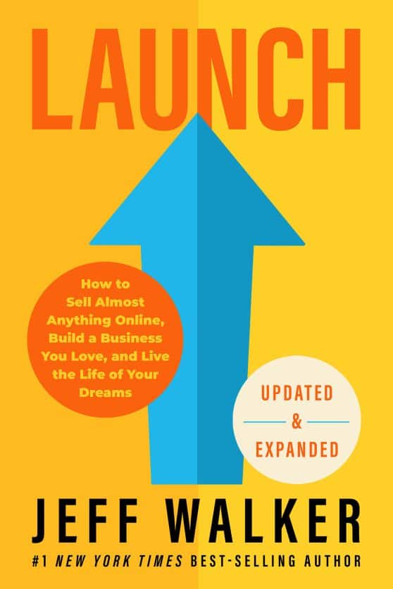 How to Sell Almost Anything Online, Build a Business You Love, and Live the Life of Your Dreams: Launch (Updated & Expanded Edition)