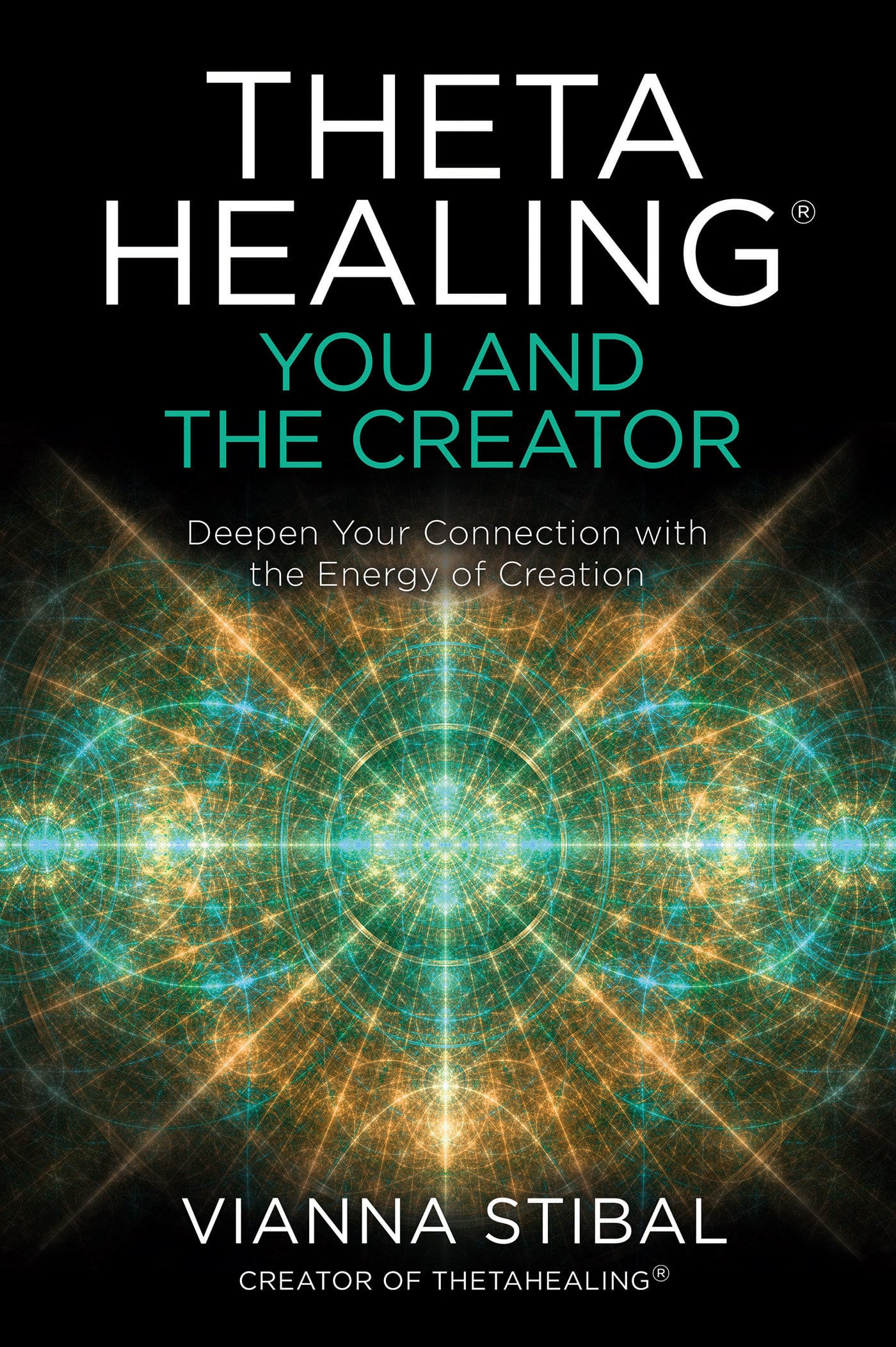 9781401960667 ThetaHealing®: You and the Creator: Deepen Your Connection with the Energy of Creation