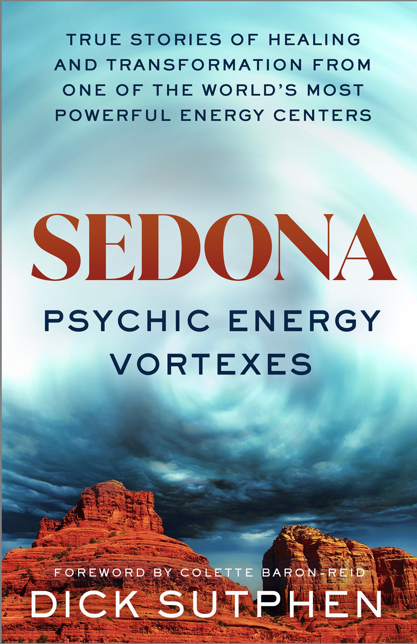 9781401966829 Sedona, Psychic Energy Vortexes: True Stories of Healing and Transformation from One of the Worlds Most Powerful Energy Centers