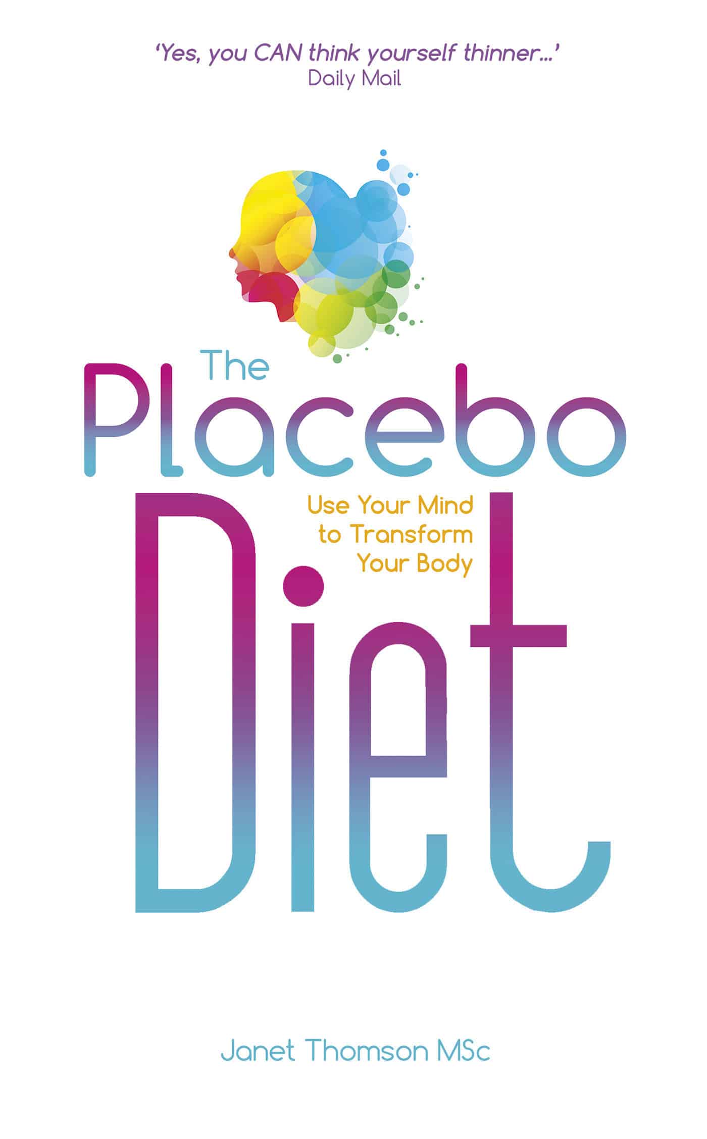 9781401968540 The Placebo Diet: Use Your Mind to Transform Your Body