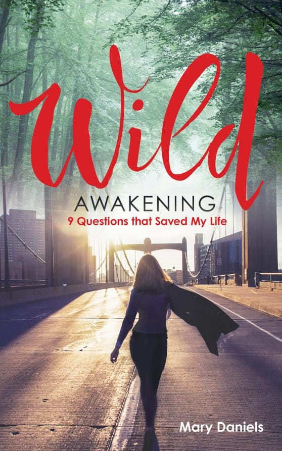 9 Questions That Saved My Life: Wild Awakening