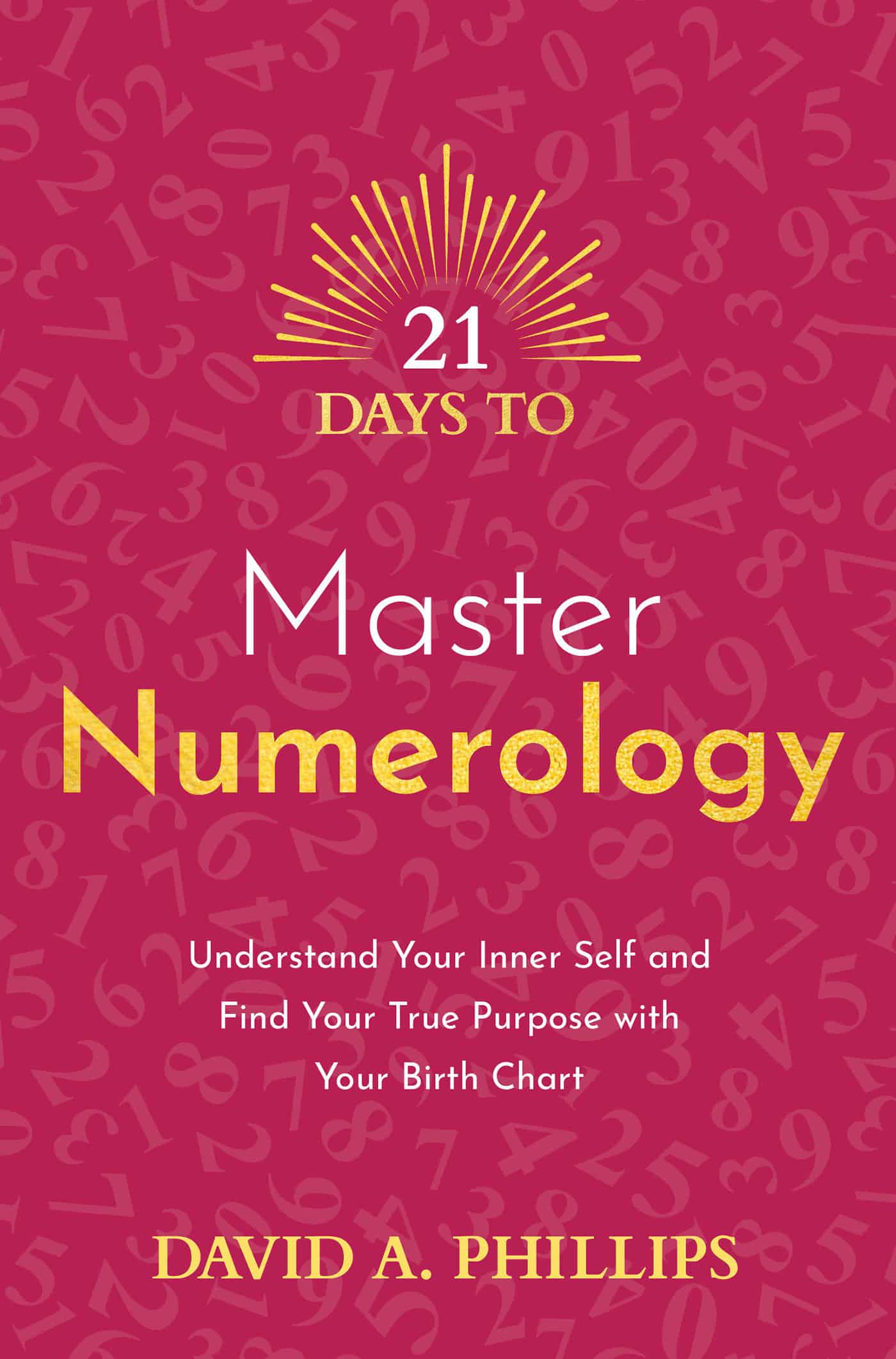 9781401971861 Understand Your Inner Self and Find Your True Purpose with Your Birth Chart: 21 Days to Master Numerology