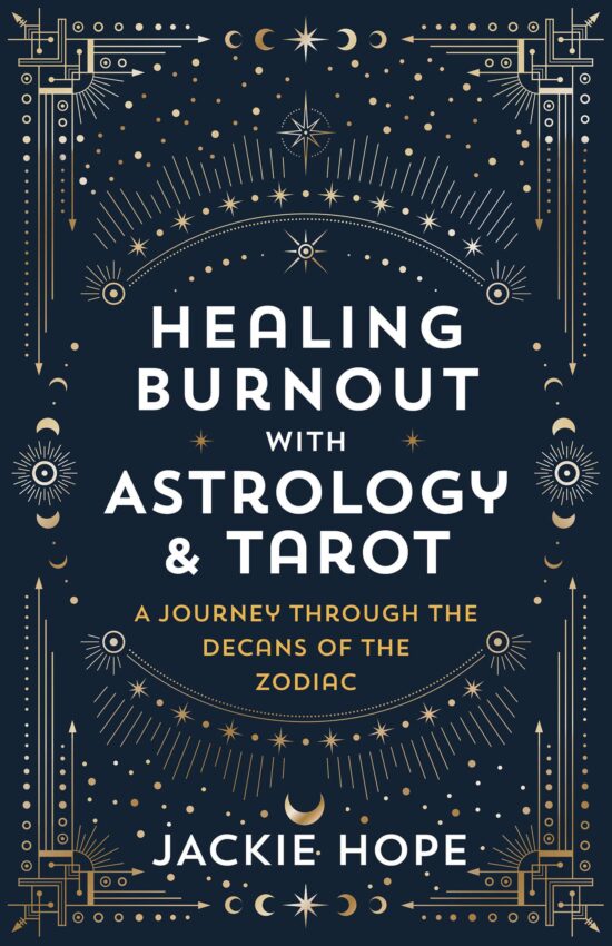 A Journey through the Decans of the Zodiac: Healing Burnout with Astrology & Tarot