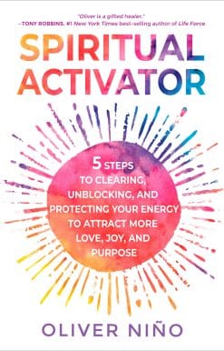 Spiritual Activator: 5 Steps to Clearing, Unblocking, and Protecting Your Energy to Attract More Love, Joy, and Purpose