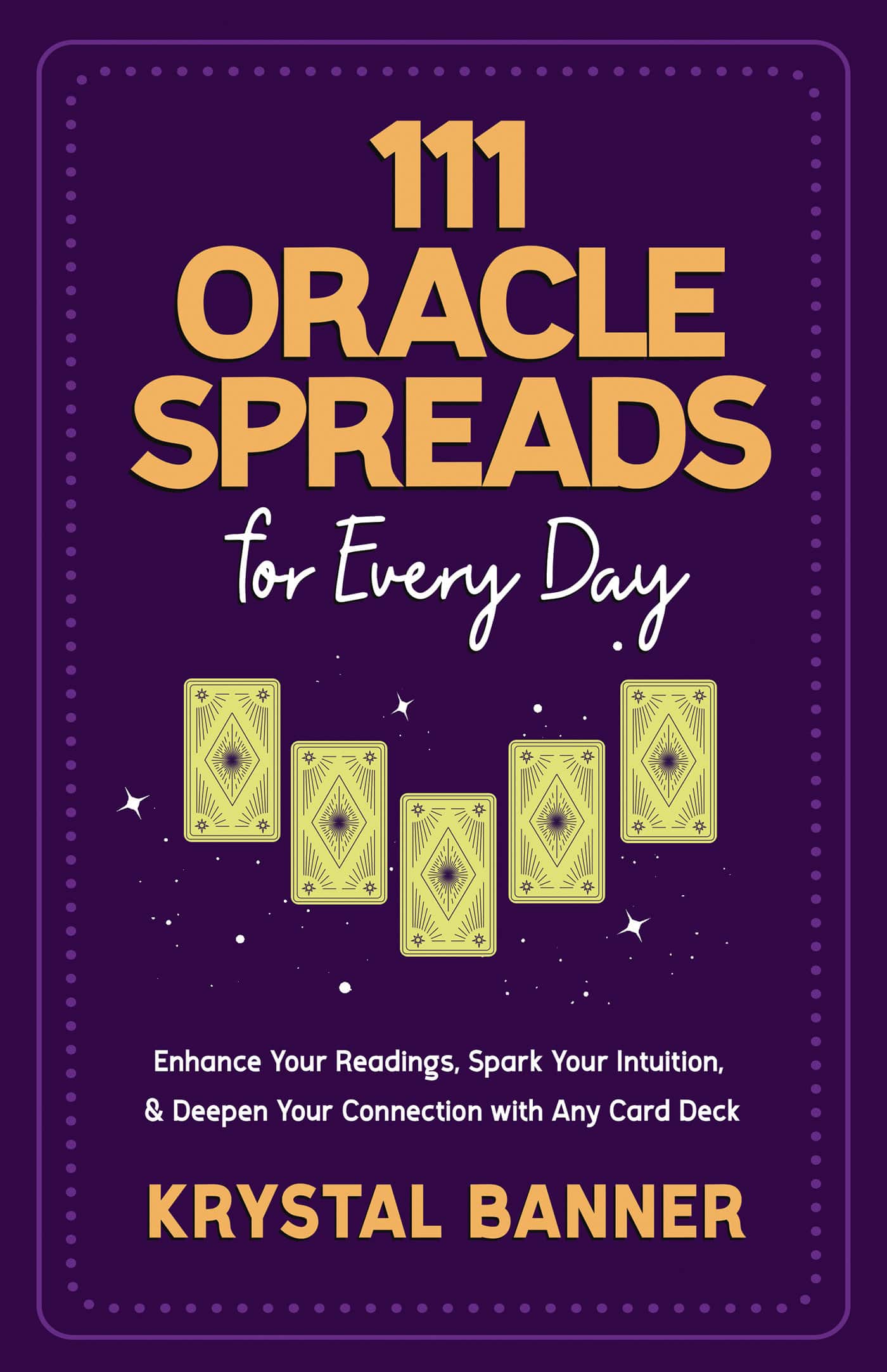 9781401976330 111 Oracle Spreads for Every Day: Enhance Your Readings, Spark Your Intuition, & Deepen Your Connection with Any Card Deck