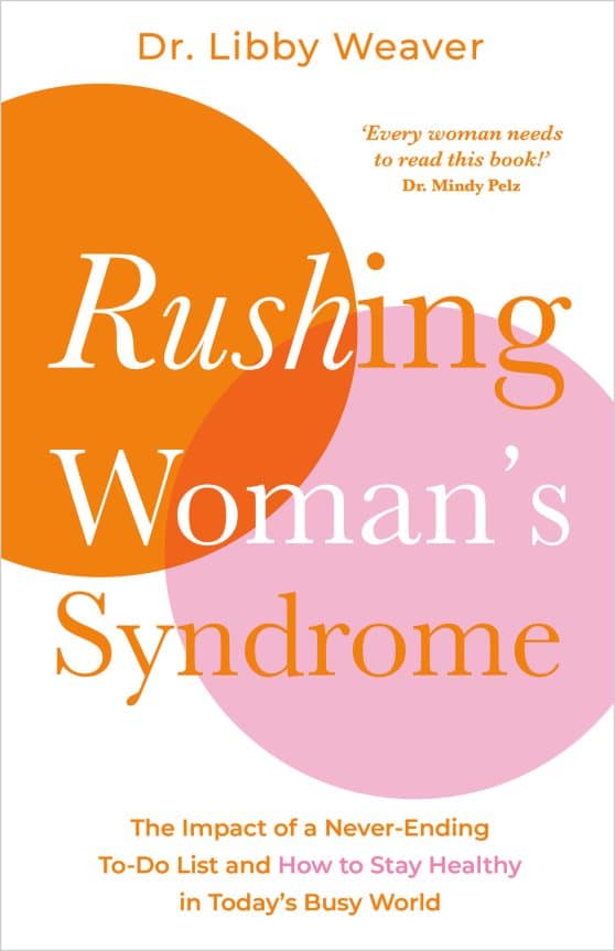 The Impact of a Never-Ending To-Do List and How to Stay Healthy in Today's Busy World: Rushing Woman's Syndrome