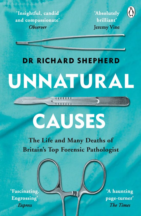 The Life and Many Deaths of Britain's Top Forensic Pathologist: Unnatural Causes