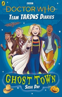 Doctor Who: Ghost Town: The Team TARDIS Diaries, Volume 2