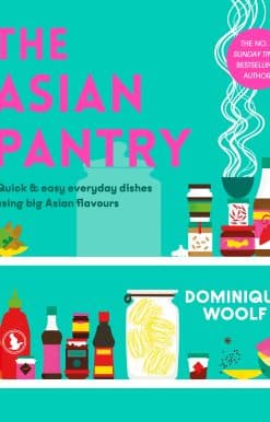 Quick & easy, everyday dishes using big Asian flavours: The Asian Pantry