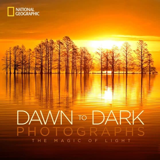 The Magic of Light: National Geographic Dawn to Dark Photographs
